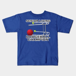 SENIOR LIVING DODGEBALL CHAMPION Kids T-Shirt